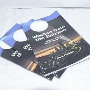 Wisdom from the Batcave: How to Live a Super, Heroic Life paperback